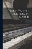 Violin Varnish and how to Make It