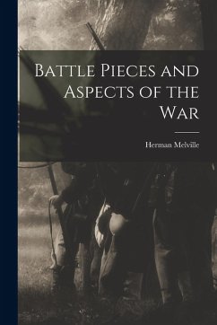 Battle Pieces and Aspects of the War - Melville, Herman