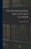 The Bombardier, And Pocket Gunner