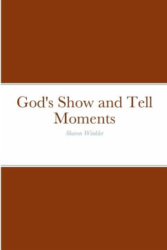 God's Show and Tell Moments - Winkler, Sharon