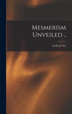Mesmerism Unveiled .. Cover Mesmerism Unveiled ..