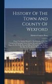 History Of The Town And County Of Wexford