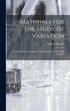 Materials for the Study of Variation: Treated With Especial Regard to Discontinuity in the Origin of Species - Bateson, William