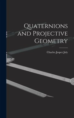 Quaternions and Projective Geometry - Joly, Charles Jasper
