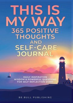 THIS IS MY WAY 365 Positive Thoughts and Self-care Journal - Vasquez, Mauricio; Publishing, Be. Bull