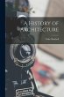 A History of Architecture - Bild 1