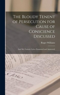 Cover The Bloudy Tenent of Persecution for Cause of Conscience Discussed; and Mr. Cotton's Letter Examined and Answered;