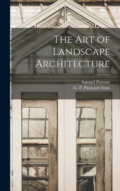 The Art of Landscape Architecture - Parsons, Samuel