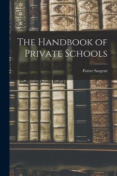 The Handbook of Private Schools - Sargent, Porter