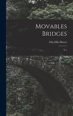 Movables Bridges: V.1 - Hovey, Otis Ellis