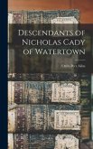 Descendants of Nicholas Cady of Watertown