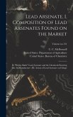 Lead Arsenate. I. Composition of Lead Arsenates Found on the Market; II. &quote;Home-made&quote; Lead Arsenate and the Chemicals Entering Into Its Manufacture; III. Action of Lead Arsenate on Foliage; Volume no.131