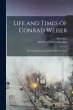 Life and Times of Conrad Weiser: The... - Bild 1