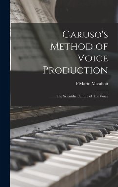 Cover Caruso's Method of Voice Production: The Scientific Culture of The Voice