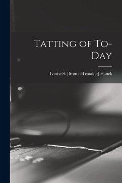 Tatting of To-day - Hauck, Louise S. [From Old Catalog]