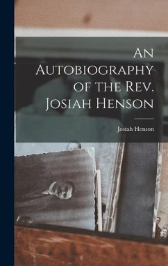An Autobiography of the Rev. Josiah Henson - Henson, Josiah