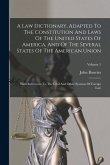 A Law Dictionary, Adapted To The Constitution And Laws Of The United States Of America, And Of The Several States Of The American Union: With Referenc