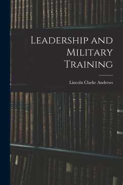 Leadership and Military Training - Andrews, Lincoln Clarke