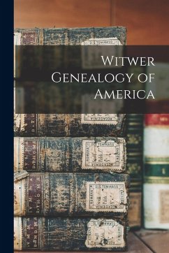 Witwer Genealogy of America - Anonymous
