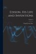 Edison, His Life and Inventions; Volume... - Bild 1