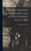 Strong Vincent and His Brigade at Gettysburg, July 2, 1863