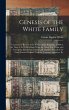 Genesis of the White Family: A... - Bild 1