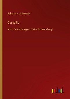 Der Wille - Lindworsky, Johannes