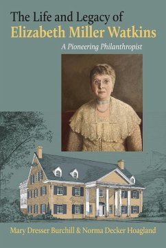 Life and Legacy of Elizabeth Miller Watkins - Burchill, Mary Dresser; Hoagland, Norma Decker