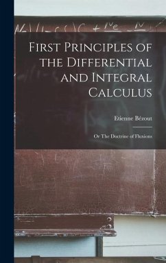 First Principles of the Differential and Integral Calculus - Bézout, Etienne