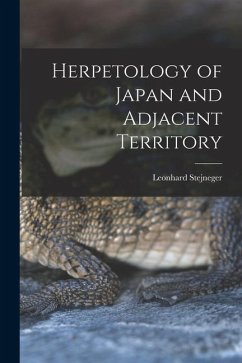 Herpetology of Japan and Adjacent Territory - Stejneger, Leonhard