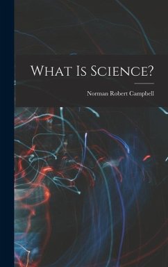 What is Science? - Campbell, Norman Robert