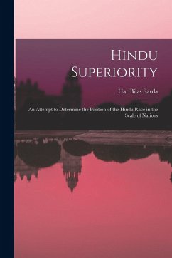 Cover Hindu Superiority: An Attempt to Determine the Position of the Hindu Race in the Scale of Nations