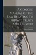 A Concise Manual of the Law Relating to... - Bild 1