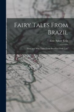Cover Fairy Tales From Brazil; how and why Tales From Brazilian Folk-lore
