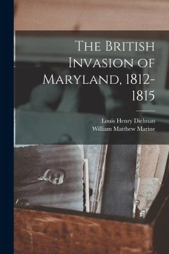 Cover The British Invasion of Maryland, 1812-1815