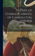 The Life of Charles Carroll of... - Bild 1