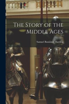 The Story of the Middle Ages - Harding, Samuel Bannister