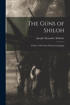 The Guns of Shiloh: A Story of the Great Western Campaign - Altsheler, Joseph Alexander