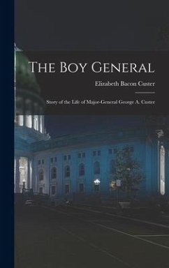 The Boy General - Custer, Elizabeth Bacon
