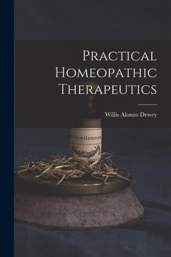 Practical Homeopathic Therapeutics - Dewey, Willis Alonzo