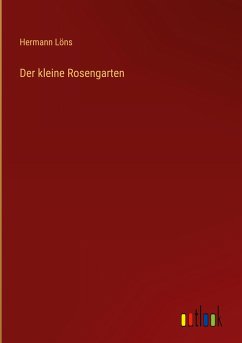 Der kleine Rosengarten - Löns, Hermann