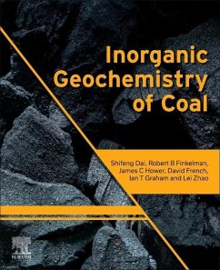 Inorganic Geochemistry of Coal - Dai, Shifeng (State Key Laboratory of Coal Resources and Safe Mining; Finkelman, Robert B. (Geosciences Department, University of Texas at; Hower, James C. (University of Kentucky Center for Applied Energy Re