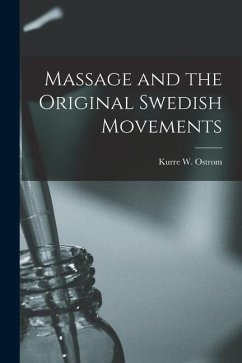 Massage and the Original Swedish Movements - Ostrom, Kurre W.