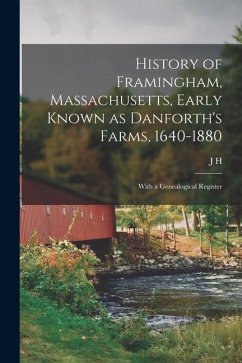 History of Framingham, Massachusetts, Early Known as Danforth's Farms, 1640-1880; With a Genealogical Register - Temple, J. H.