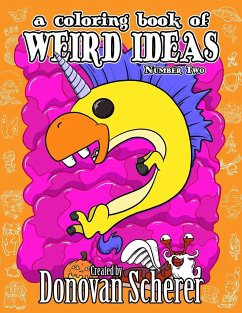 A Coloring Book of Weird Ideas - Number Two - Scherer, Donovan