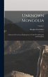 Unknown Mongolia: A Record of Travel... - Bild 1