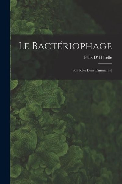 Le Bactériophage; Son Rôle Dans L'immunité