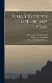Vida Y Escritos Del Dr. José Rizal