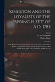 Kingston and the Loyalists of the Spring Fleet of A.D. 1783: With Reminiscenses of Early Days in Connecticut; a Narrative to Which is Appended a Diary
