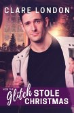 How the Glitch Stole Christmas (eBook, ePUB) How the Glitch Stole Christmas (eBook, ePUB)